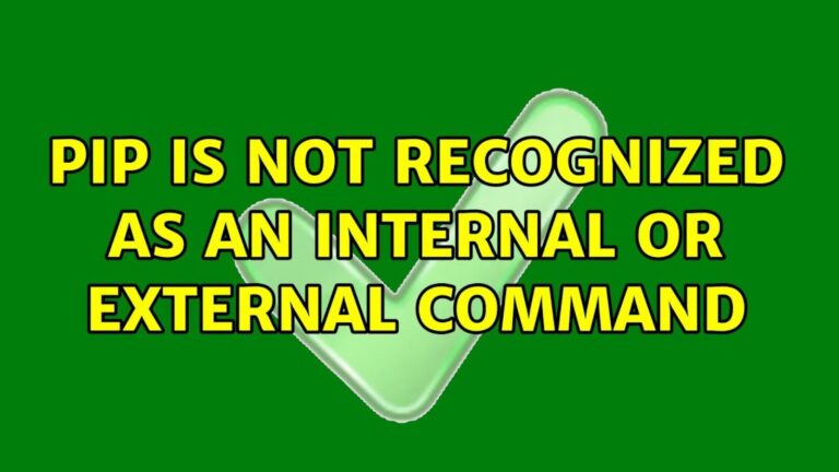 Pip Is Not Recognized as an Internal or External Command