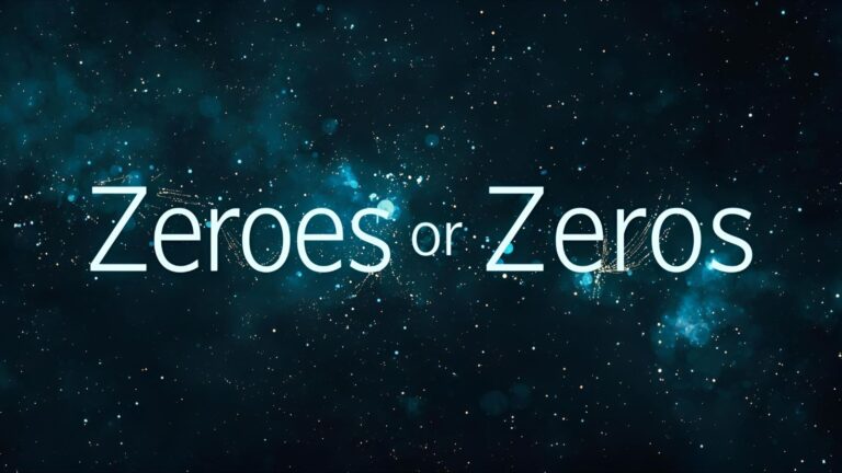 Zeroes or Zeros
